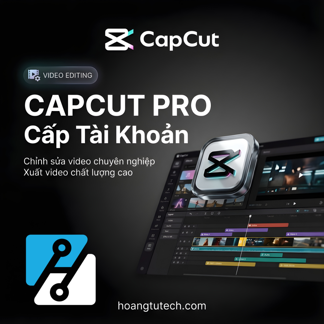 CapCut Pro – Tài khoản Cấp Sẵn, Thiết Kế Video Chuyên Nghiệp