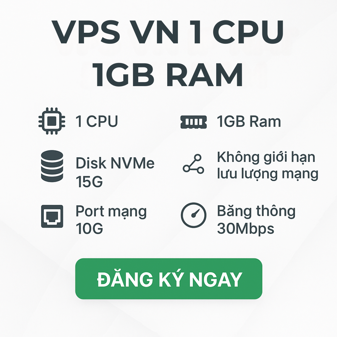VPS 1 CPU 1GB RAM – Port 10G, Dữ Liệu Không Giới Hạn, Tốc Độ 30Mbps